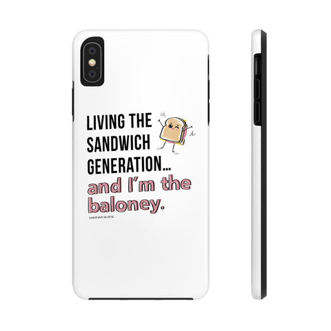 Living the Sandwich Generation…and I’m the Baloney! Phone Case