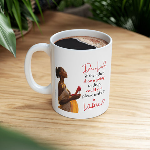 If the Other Shoe is Going to Drop - Ceramic Mug, (11oz)