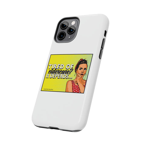 Tired of Eldercare? It Depends… Phone Case