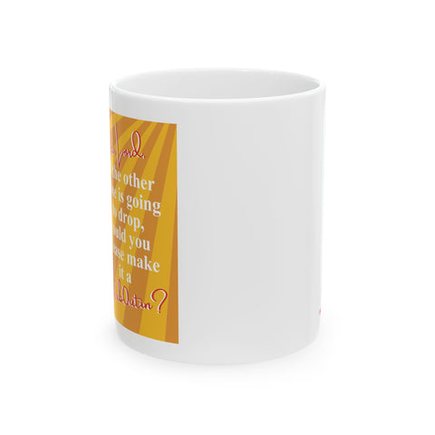 If the Other Shoe is Going to Drop - Ceramic Mug, (11oz)