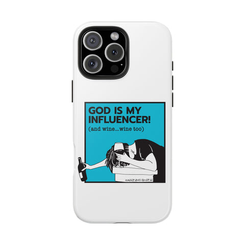 God Is My Influencer! (And Wine ... Wine Too) - Phone Case