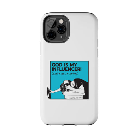 God Is My Influencer! (And Wine ... Wine Too) - Phone Case