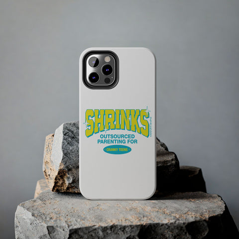 Shrinks: Outsourced Parenting for Cranky Teens. Phone Case