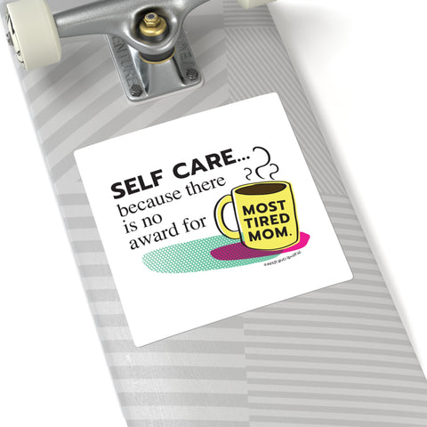 Most Tired Mom - Square Stickers