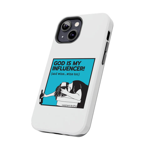 God Is My Influencer! (And Wine ... Wine Too) - Phone Case