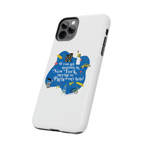 If You Are Neurotic in New York, Moving to Paris Won't Help! - Phone Case
