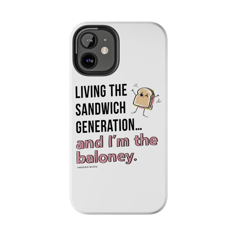 Living the Sandwich Generation…and I’m the Baloney! Phone Case