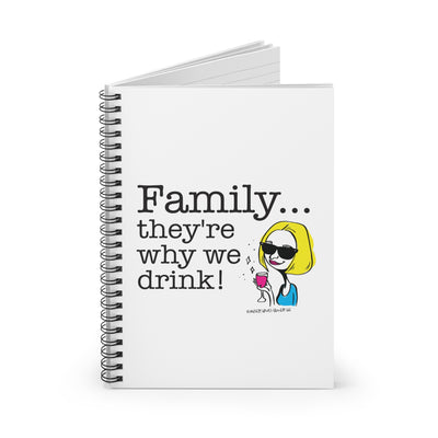 Family...They're Why We Drink (2) - Spiral Notebook - Ruled Line