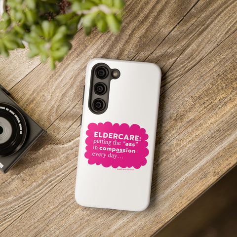 Eldercare...Putting the "Ass" in Compassion - Phone Case