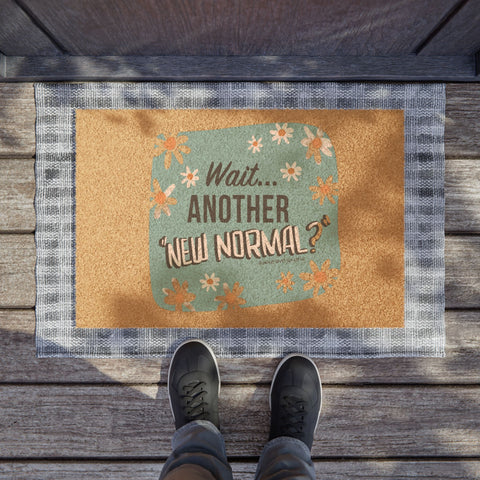 Wait...Another “New Normal”? – Doormat
