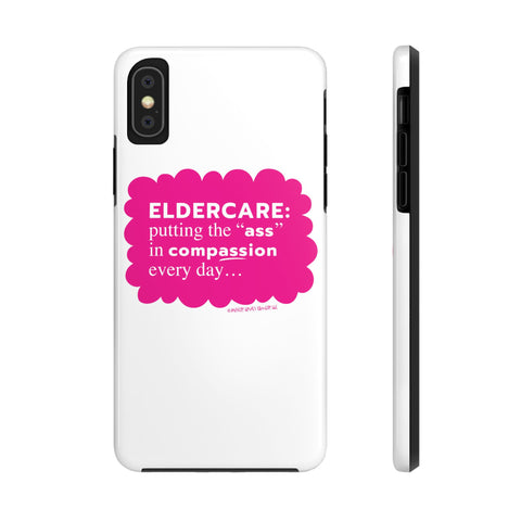 Eldercare...Putting the "Ass" in Compassion - Phone Case