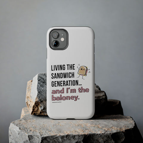 Living the Sandwich Generation…and I’m the Baloney! Phone Case