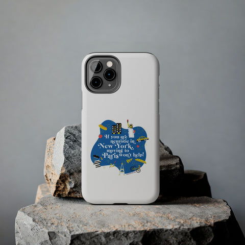 If You Are Neurotic in New York, Moving to Paris Won't Help! - Phone Case