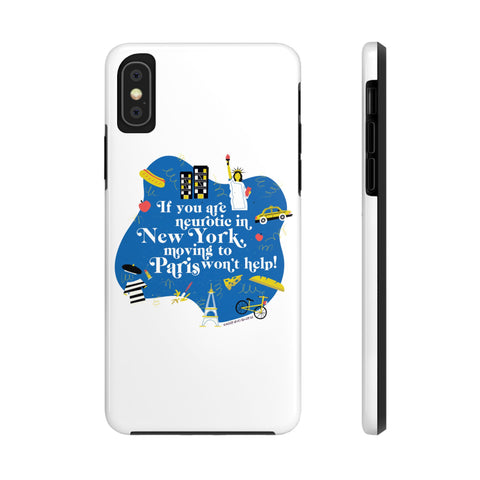 If You Are Neurotic in New York, Moving to Paris Won't Help! - Phone Case