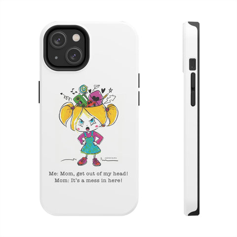 Get Out of My Head, Mom! - Phone Case