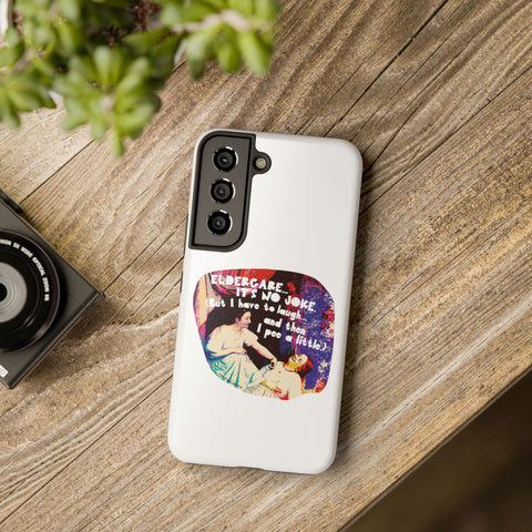Eldercare…It’s No Joke (But I Have to Laugh…and Then I Pee a Little). Phone Case
