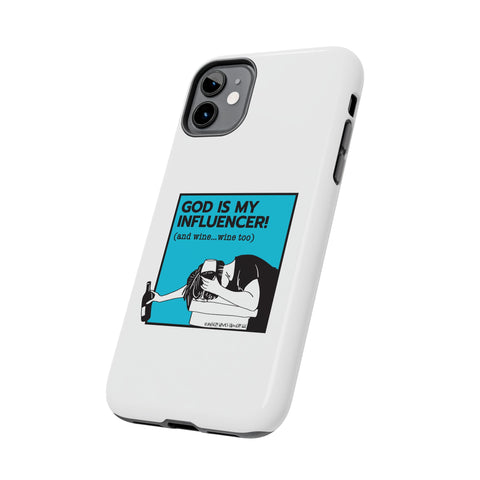 God Is My Influencer! (And Wine ... Wine Too) - Phone Case