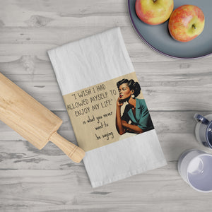 I wish I had allowed myself to enjoy my life-AA - Tea Towel