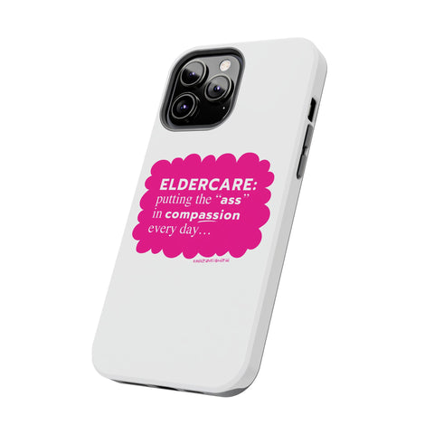Eldercare...Putting the "Ass" in Compassion - Phone Case