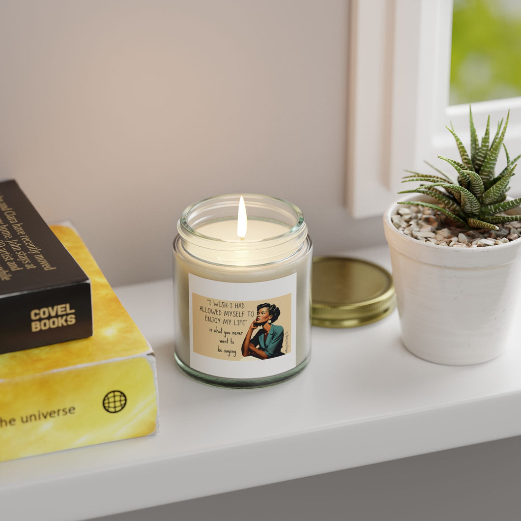 I Wish I Had Allowed Myself to Enjoy My Life - Candle