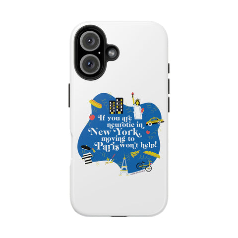 If You Are Neurotic in New York, Moving to Paris Won't Help! - Phone Case