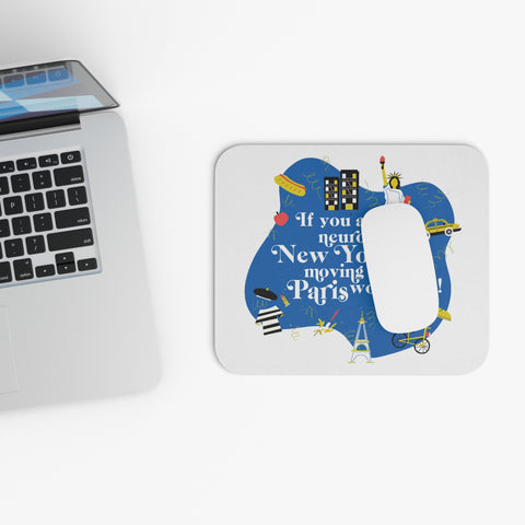 If You Are Neurotic in New York, Moving to Paris Won't Help! - Mouse Pad (Rectangle)