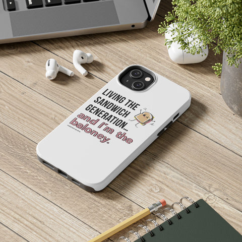 Living the Sandwich Generation…and I’m the Baloney! Phone Case