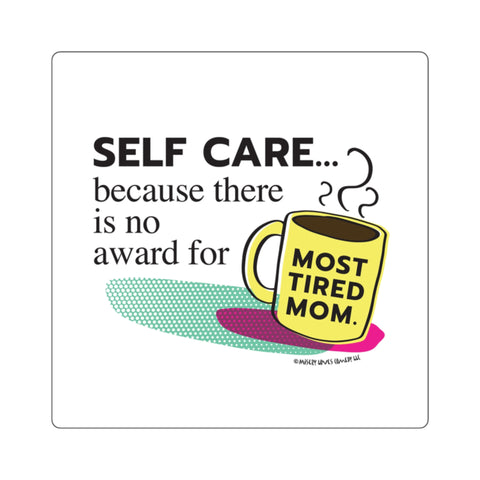 Most Tired Mom - Square Stickers