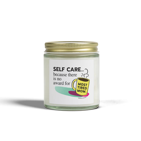 Self Care...Because There is No Award for Most Tired Mom - Candle