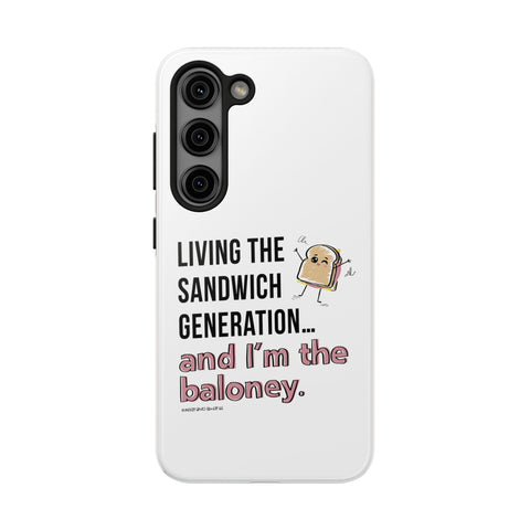 Living the Sandwich Generation…and I’m the Baloney! Phone Case