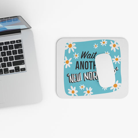 Wait...Another “New Normal”? - Mouse Pad (Rectangle)