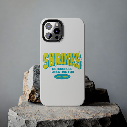 Shrinks: Outsourced Parenting for Cranky Teens. Phone Case