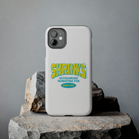 Shrinks: Outsourced Parenting for Cranky Teens. Phone Case