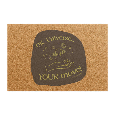 Ok, Universe ... Your Move! - Doormat