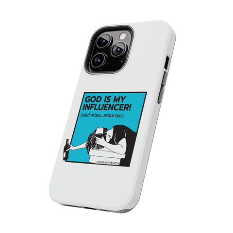 God Is My Influencer! (And Wine ... Wine Too) - Phone Case
