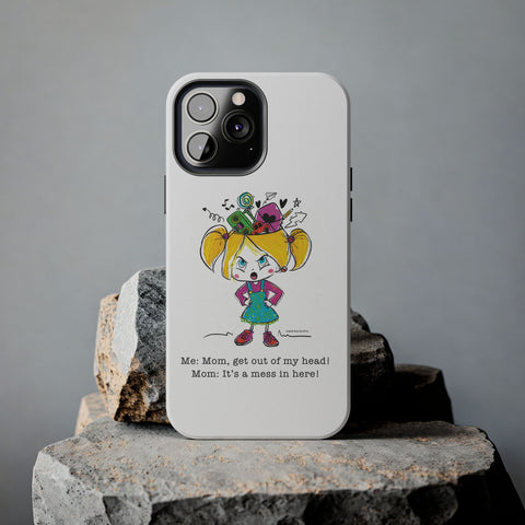 Get Out of My Head, Mom! - Phone Case