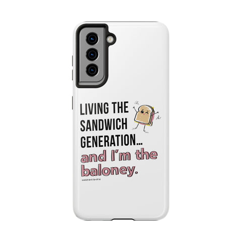 Living the Sandwich Generation…and I’m the Baloney! Phone Case