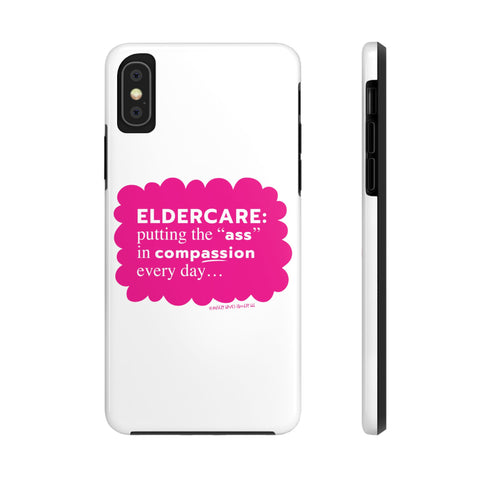 Eldercare...Putting the "Ass" in Compassion - Phone Case