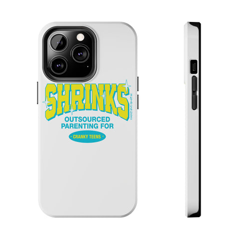 Shrinks: Outsourced Parenting for Cranky Teens. Phone Case