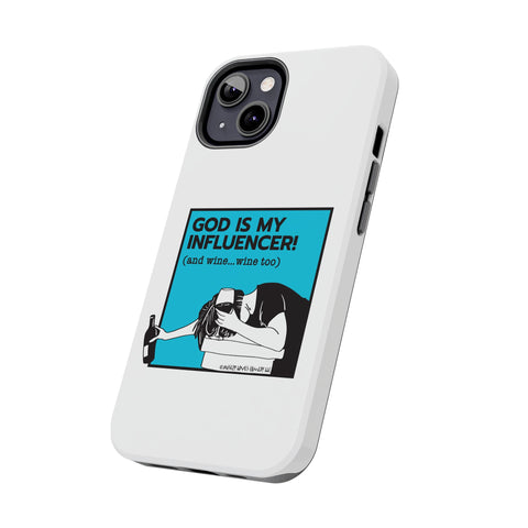 God Is My Influencer! (And Wine ... Wine Too) - Phone Case