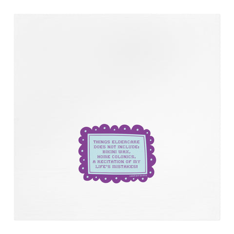 Things Eldercare Does NOT Include - Tea Towel