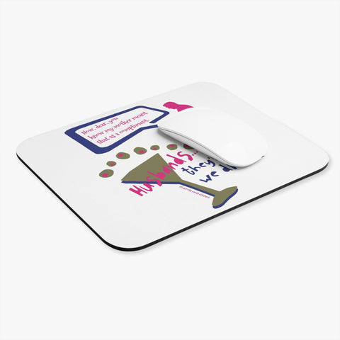 Husbands...They're Why We Drink! - Mouse Pad (Rectangle)
