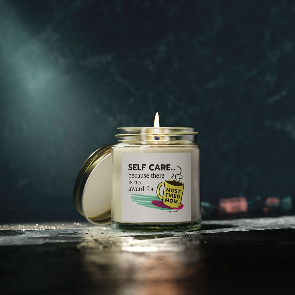 Self Care...Because There is No Award for Most Tired Mom - Candle