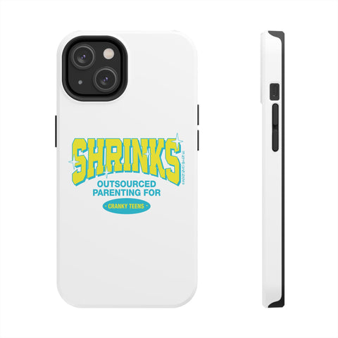 Shrinks: Outsourced Parenting for Cranky Teens. Phone Case