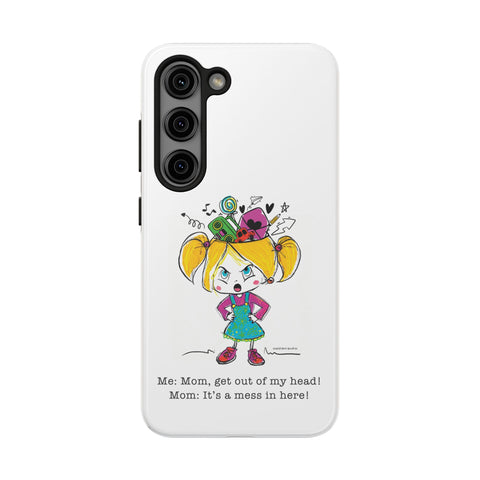 Get Out of My Head, Mom! - Phone Case