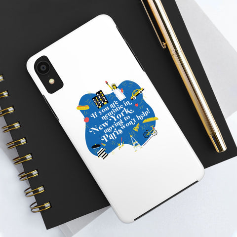 If You Are Neurotic in New York, Moving to Paris Won't Help! - Phone Case