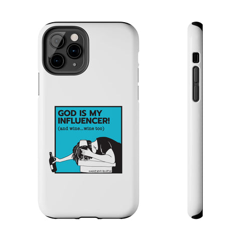 God Is My Influencer! (And Wine ... Wine Too) - Phone Case