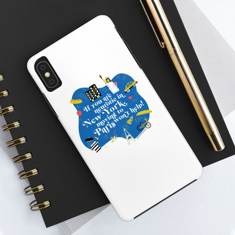 If You Are Neurotic in New York, Moving to Paris Won't Help! - Phone Case