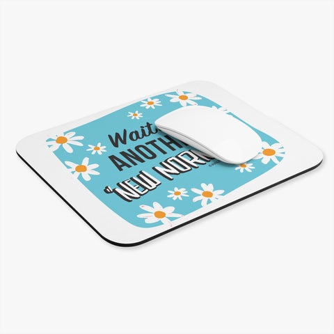 Wait...Another “New Normal”? - Mouse Pad (Rectangle)