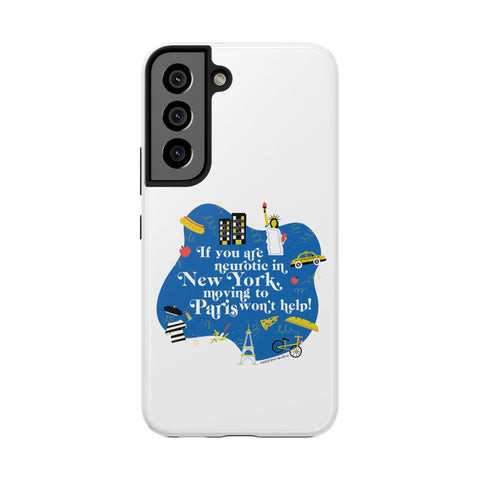 If You Are Neurotic in New York, Moving to Paris Won't Help! - Phone Case